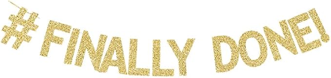 #Finally Done! Banner, Graduation Party Decorations Congrats Grad Party Banners Gold Gliter Paper Sign
