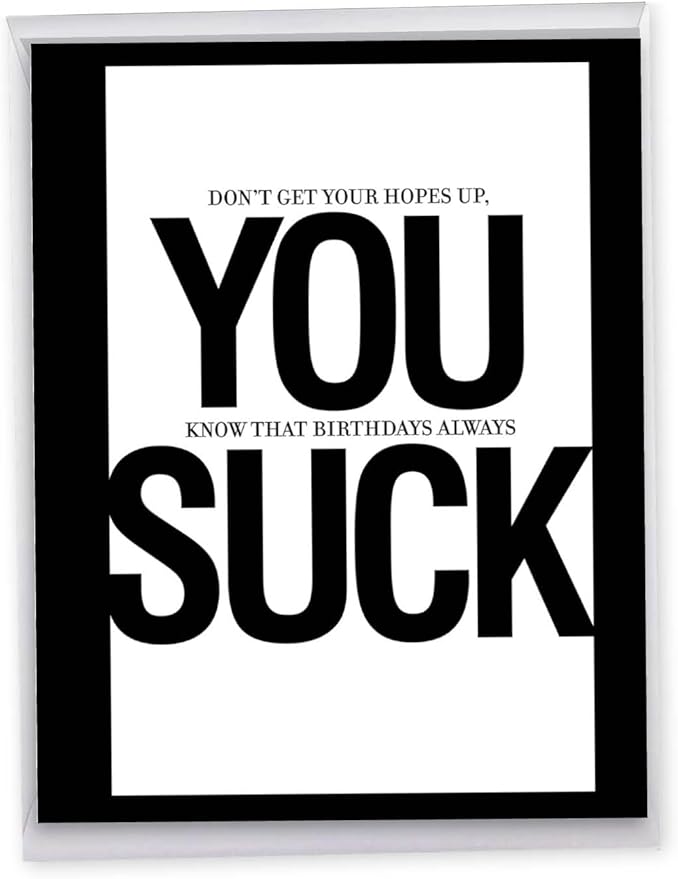 NobleWorks - Extra Large Funny Birthday Greeting Card 8.5 x 11 Inch with Envelope (1 Pack) Oversize Jumbo Bday You Suck J8677