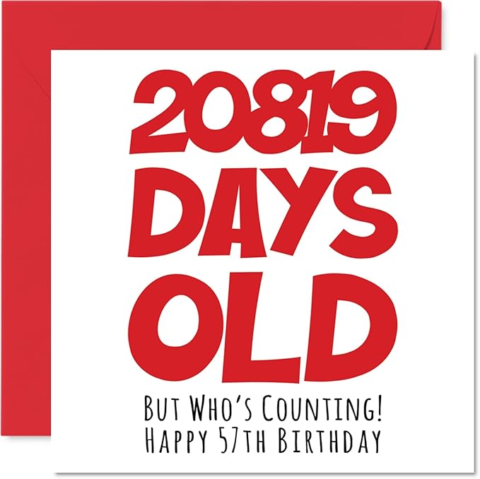 57th Birthday Card for Men Women Him Her - 20819 Days Old - Funny Fifty-Seven Fifty-Seventh Happy Birthday Card for Brother Sister Son Daughter Mom Dad, 5.7 x 5.7 Inch Humor Joke Greeting Cards