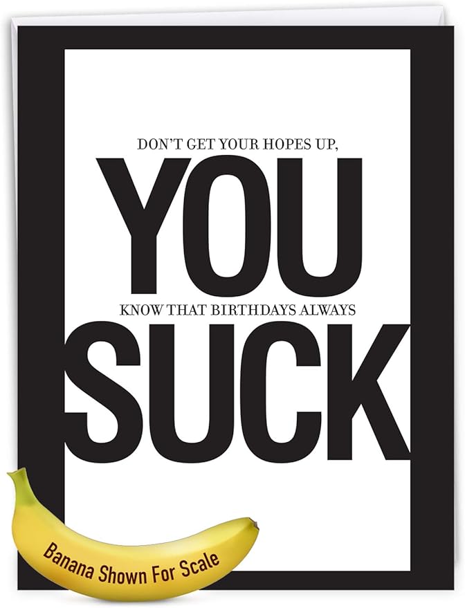 NobleWorks - Extra Large Funny Birthday Greeting Card 8.5 x 11 Inch with Envelope (1 Pack) Oversize Jumbo Bday You Suck J8677