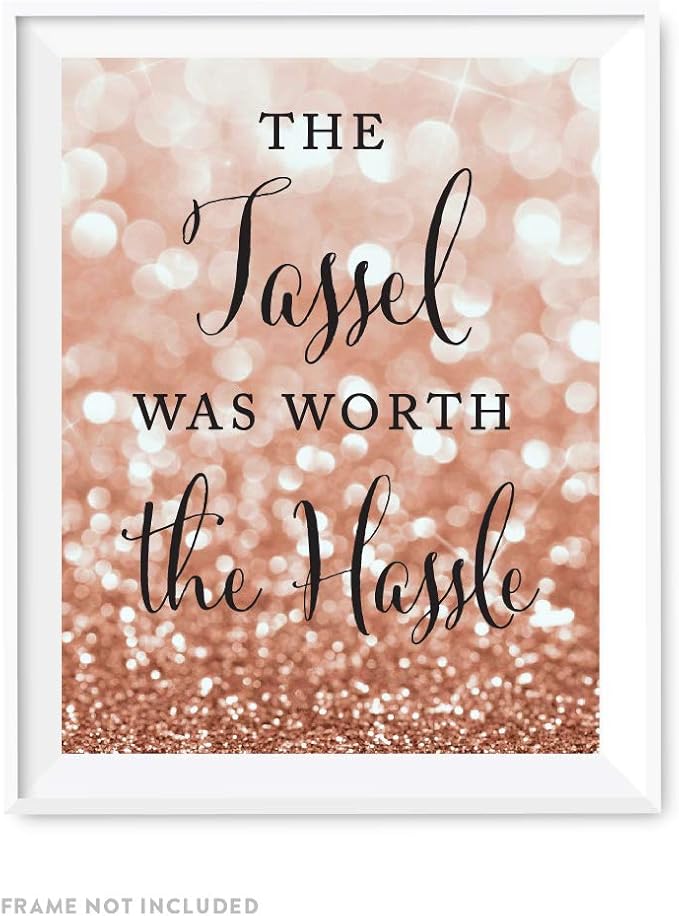 Andaz Press Graduation Party Signs, Glitzy Rose Gold Glitter, 8.5x11-inch, The Tassel Was Worth the Hassle, 1-Pack, Bokeh Colored Party Supplies