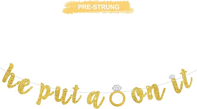 Glitter Gold He Put A Ring On It Banner Pre-Strung Engagement Decorations Bridal Wedding Party Backdrop Sign Garland Bachelorette Party Supplies,NO DIY