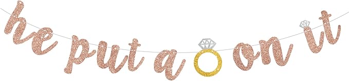 Glitter Rose Gold He Put A Ring On It Banner Pre-Strung Engagement Decorations Bridal Wedding Party Backdrop Sign Garland Bachelorette Party Supplies,NO DIY