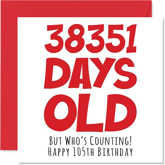 Stuff4 105th Birthday Card for Men Women Him Her - 38351 Days Old - Funny One-Hundred Fifth Happy Birthday Card for Grandma Grandpa Gran Mom Dad, 5.7 x 5.7 Inch Humor Joke Greeting Cards