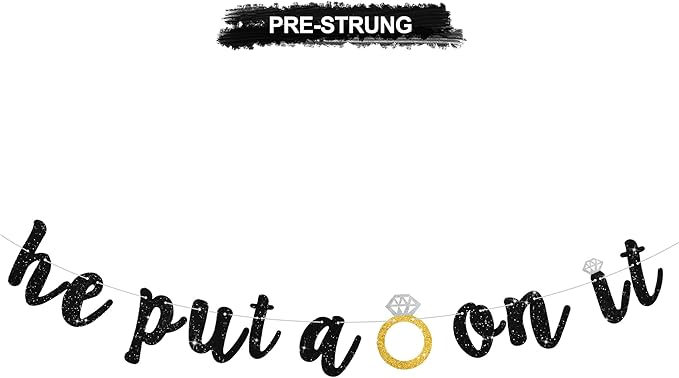 Glitter Black He Put A Ring On It Banner Pre-Strung Engagement Decorations Bridal Wedding Party Backdrop Sign Garland Bachelorette Party Decor,NO DIY
