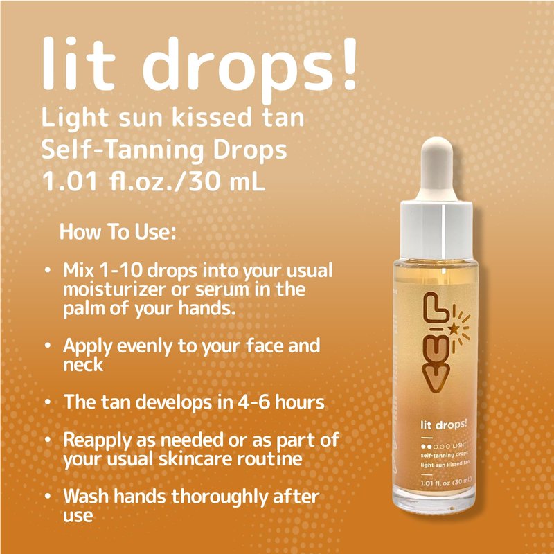 L-UV lit drops! Light sun kissed tan. No color transfer drops with Vitamin C and E. Mix easily with your favorite moisturizer for a natural and flawless looking tan.