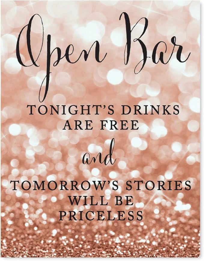 Andaz Press Wedding Party Signs, Glitzy Rose Gold Glitter, 8.5x11-inch, Open Bar Tonight's Drinks are Free and Tomorrow's Stories Will Be Priceless, 1-Pack, Bokeh Colored Party Supplies