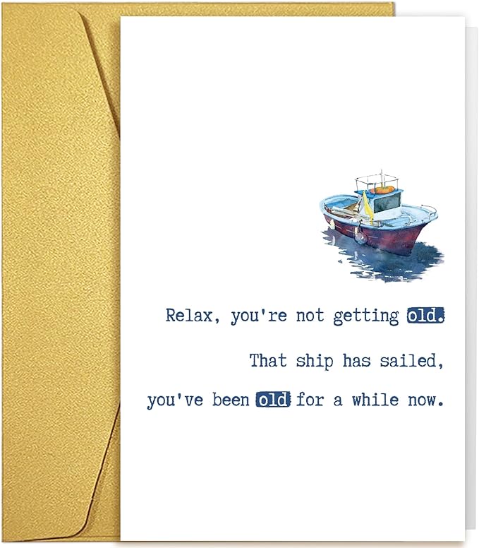 Qiliji Funny Aging Birthday Card for Friends Brother Sister Mom Dad, Snarky Getting Older Birthday Card for Men Women, That Ship Has Sailed You've Been Old For Awhile Now