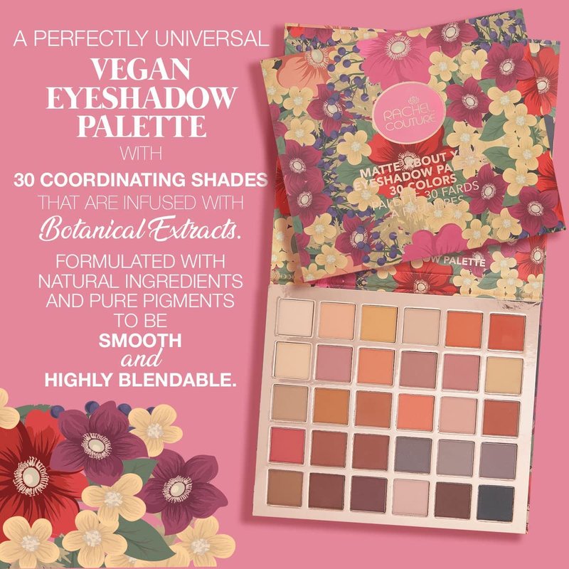 Rachel Couture Eyeshadow Palette with Natural Ingredients & Pure Pigments | Vegan & Cruelty-Free | Infused with Natural Botanical Extracts – 30 Colors - Matte About You