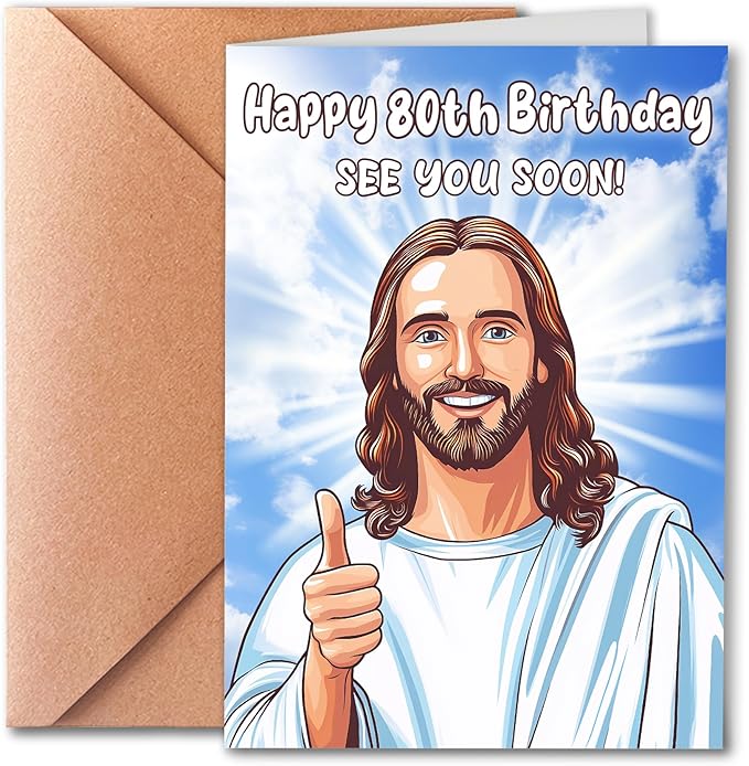 Happy 80th Birthday Funny Jesus Card – Hilarious Dark Humor Greeting for Elderly Men or Women, Funny 80th Birthday Cards for Women or Men