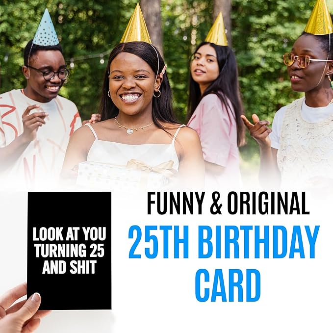 Funny 25th Birthday Card for men or women with envelope | Joke card for someone who is turning 25 years old | Original and unique present idea for son, daughter.